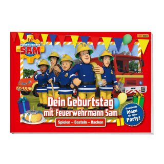 Feuerwehrmann Sam: Dein Geburtstag mit Feuerwehrmann Sam - Brandheiße Ideen für deine Party Spielen, Basteln, Backen