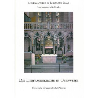 Regine Dölling: Die Liebfrauenkirche in Oberwesel (Denkmalpflege in Rheinland-Pfalz)