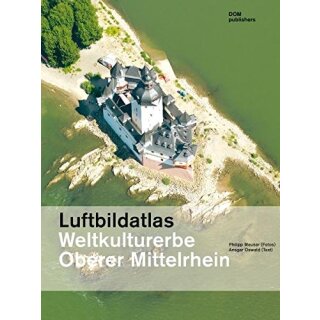 Luftbildatlas Weltkulturerbe Oberer Mittelrhein