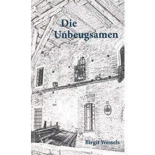 Birgit Wessels: Die Unbeugsamen