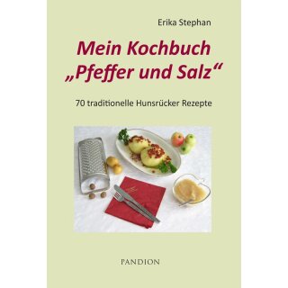 Mein Kochbuch "Pfeffer und Salz" - 70 traditionelle Hunsrücker Rezepte