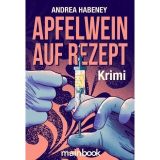 Habeney, Andrea. Apfelwein auf Rezept.