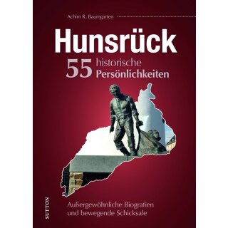 Baumgarten, Achim R.. Hunsrück. 55 historische Persönlichkeiten.