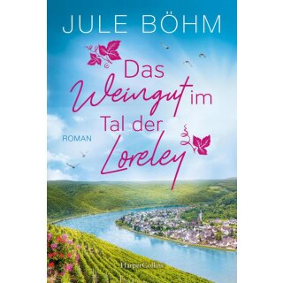 Böhm, Jule - Das Weingut im Tal der Loreley
