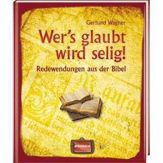 Wagner, Gerhard - Wers glaubt wird selig!