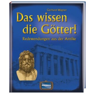 Wagner, Gerhard - Das wissen die Götter!