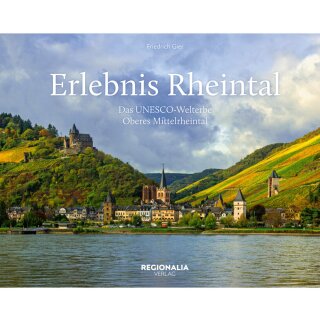 Gier, Friedrich - Erlebnis Rheintal - Bildband - Das UNESCO-Welterbe Oberes Mittelrheintal